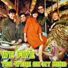 WE FIVE - YOU WERE ON MY MIND | On this date in 1965, YOU WERE ON MY MIND  by WE FIVE peaked at #3 on the U.S. Billboard Hot 100 (Sep