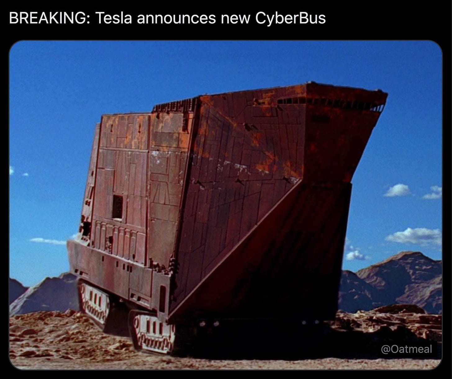 picture of jawas sandcrawler from star wars

caption: 
breaking: tesla announces new cyberbus