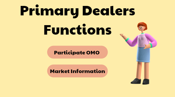 What are the functions of primary dealers