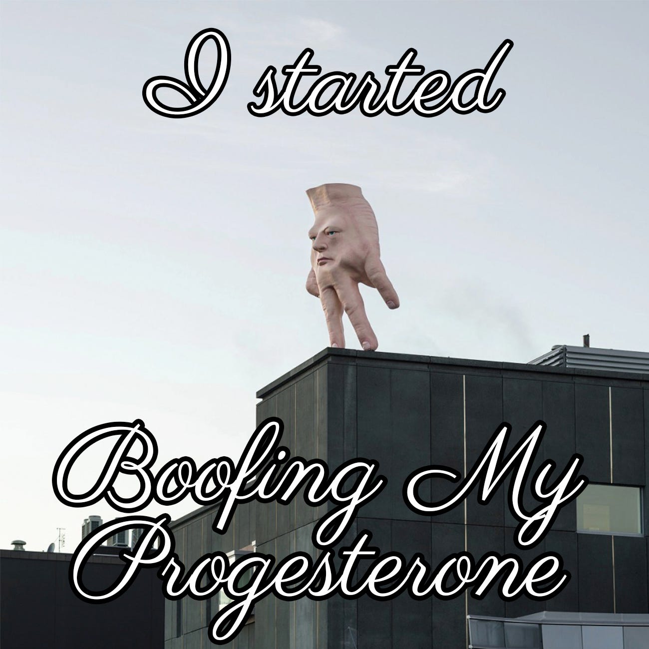 I started boofing my progesterone