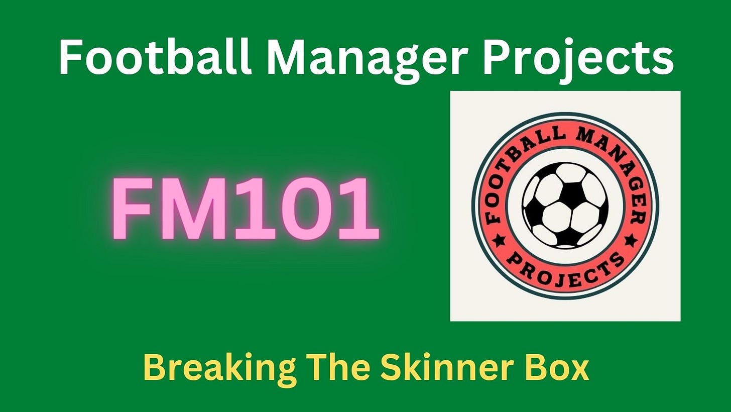 Football Manager FM101 Skinner Box Addiction