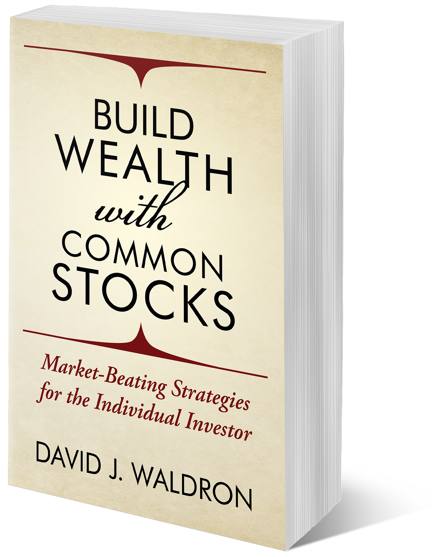 Build Wealth with Common Stocks by David J. Waldron