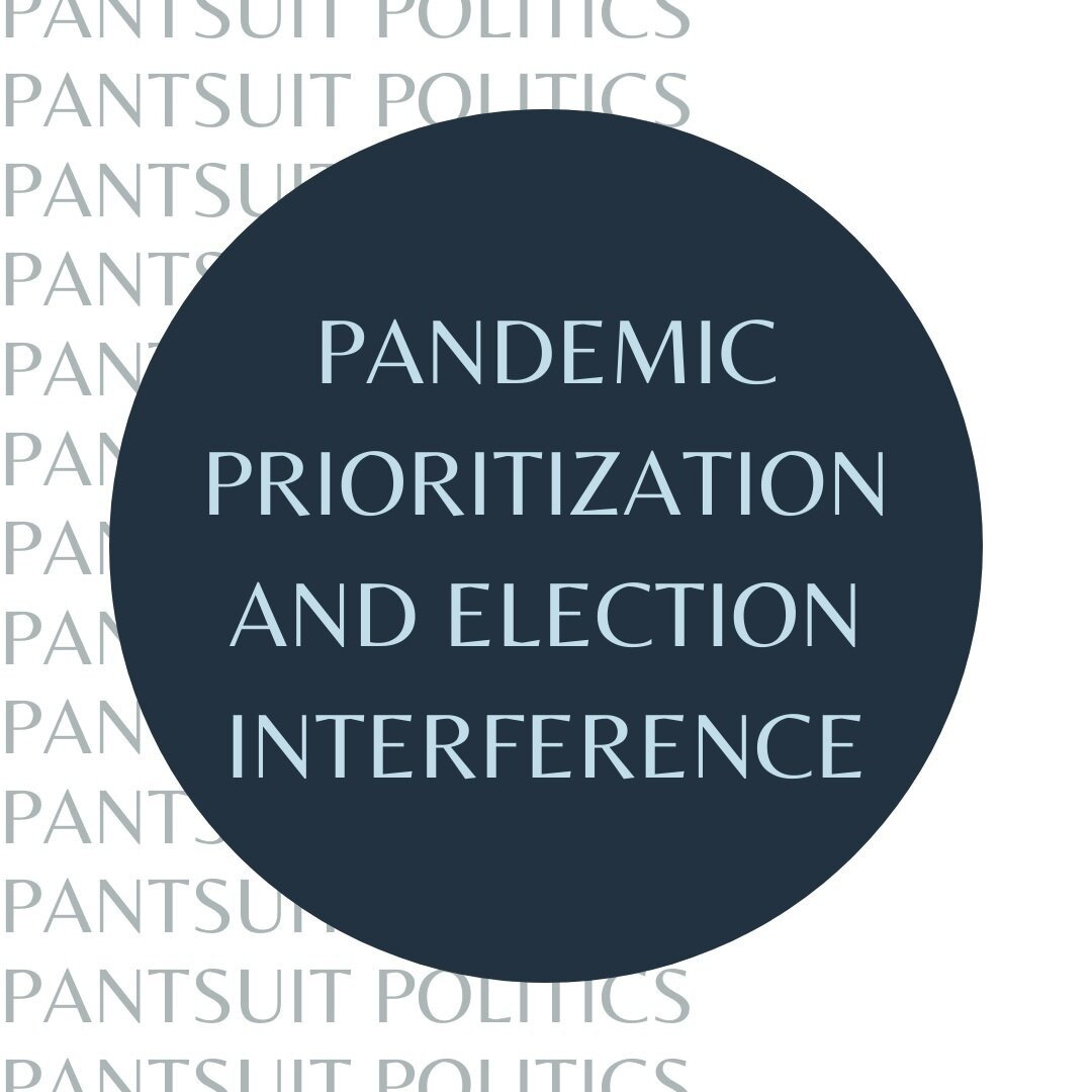 Pandemic Prioritization and Election Interference