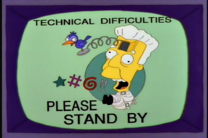 We Are Experiencing Technical Difficulties