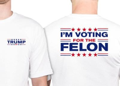 Vote for the Felon T-shirt