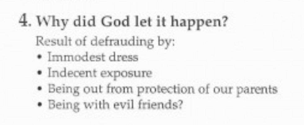 Why did God let it happen? Result of defrauding by: \u2022 Immodest dress \u2022 Indecent exposure \u2022 Being out from protection of our parents \u2022Being with evil friends?