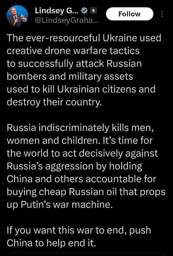 May be an image of ‎text that says '‎9:50 Post Lindsey G... @LindseyGraha. Follow The ever-resourceful Ukraine used creative drone warfare tactics to successfully attack Russian bombers and military assets used to kill Ukrainian citizens and destroy their country. Russia indiscriminately kills men, women and children. It's time for the world to act decisively against Russia's aggression by holding China and others accountable for buying cheap Russian oil that props up Putin's war machine. If you want this war to end, push China to help end it. WSJ The Wall Street Journal llerainion afficiale ٢وم the enuintrien Post your reply‎'‎