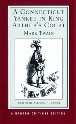 A Connecticut Yankee in King Arthur's Court : Mark Twain : 9780393951370