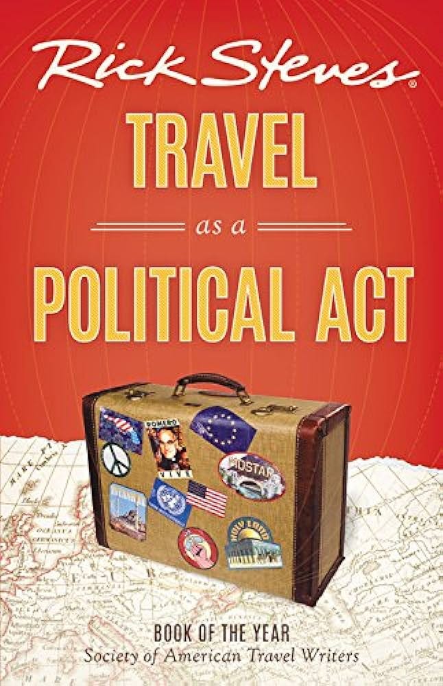 Rick Steves Travel as a Political Act: Steves, Rick: 9781631210686:  Amazon.com: Books