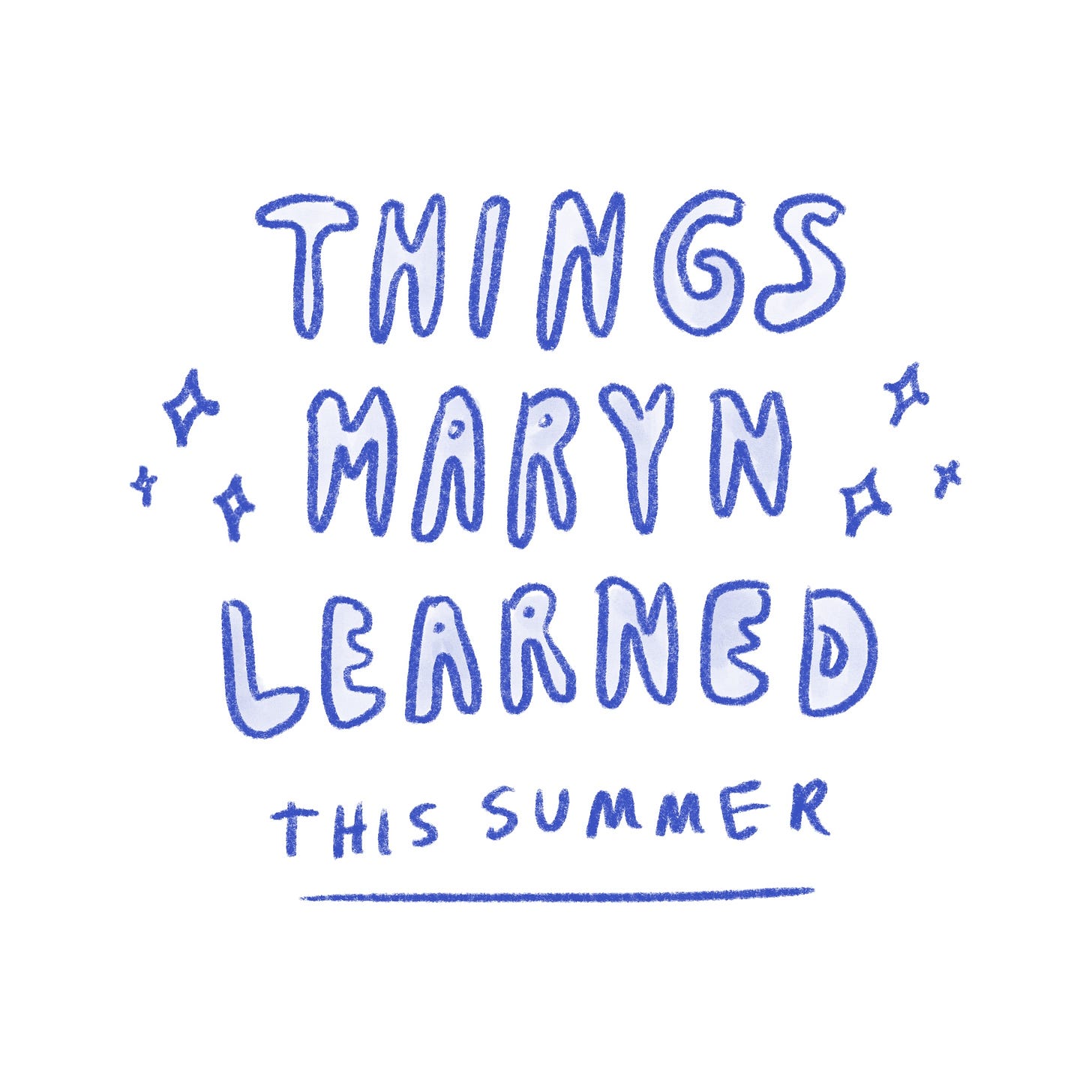 Things Maryn Learned This Summer
