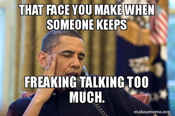 That face you make when someone keeps freaking talking too much. - Obama  Ordering a Pizza (on the phone) Meme Generator