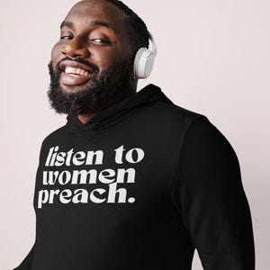 Listen To Women Preach | Unisex Hoodies