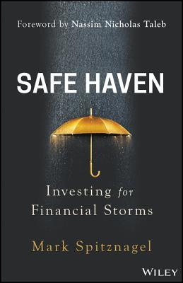 Safe Haven: Investing for Financial Storms by Mark Spitznagel | Goodreads