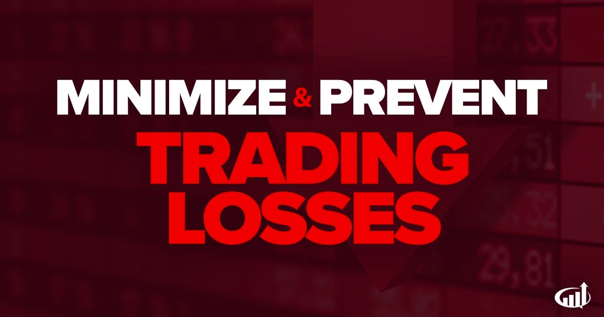 13 Tips to Minimize and Prevent Trading Losses