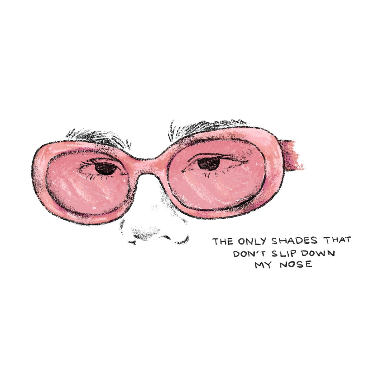the only shades that don't slip down my nose, drawn illustration of pink shades on half of my face