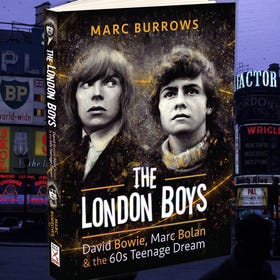 AMAZON LINK: The London Boys: Bowie, Bolan and the 60s Teenage Dream.