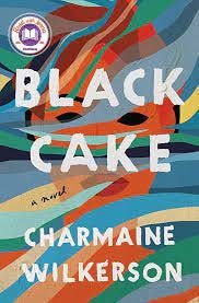Black Cake: A Novel: 9780593358337: Wilkerson, Charmaine: Books - Amazon.com
