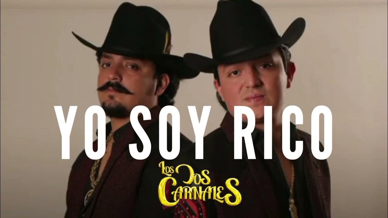 Yo Soy Rico - Los Dos Carnales | Letra