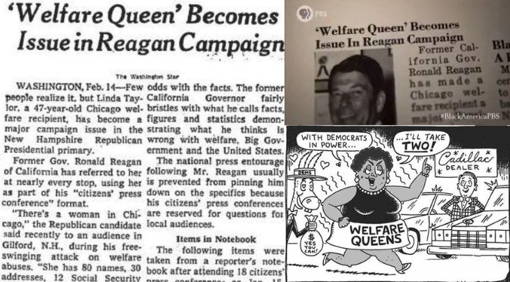 This triptych shows three images related to the "welfare queen" stereotype that Ronald Reagan created during his 1976 and 1980 presidential campaigns. Left: A 14 February 1976 Washington Star newspaper article titled "'Welfare Queen' Becomes Issue in Reagan Campaign." Top Right: Another newspaper article bearing the same title that includes a photo of Reagan's smiling face below the headline. Bottom Right: A black-and-white cartoon panel that shows a Black woman wearing a sash bearing the inscription "Welfare Queens" running toward a Cadillac salesman (on the image's right) and away from a donkey holding a bag of cash (on the left). The sentence "With Democrats in power ... I'll take two!" appears in dialogue balloons above the woman's head.