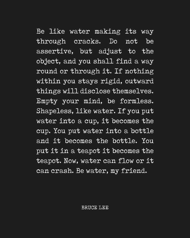 Be Water, My Friend - Bruce Lee Quote 2 - Typewriter Print - Motivational  Digital Art by Studio Grafiikka - Pixels