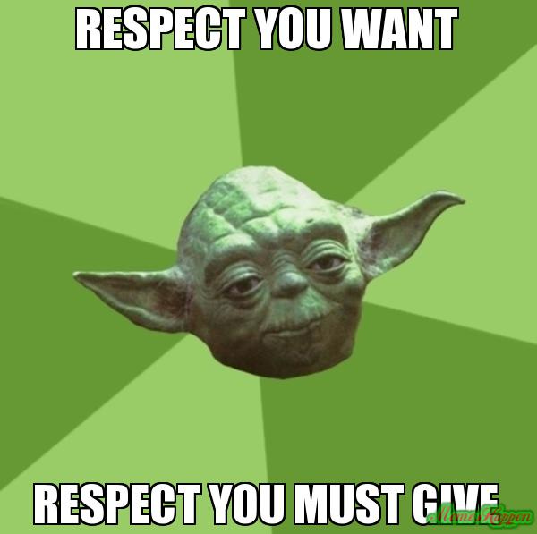 Respect you want - Meme - MemesHappen