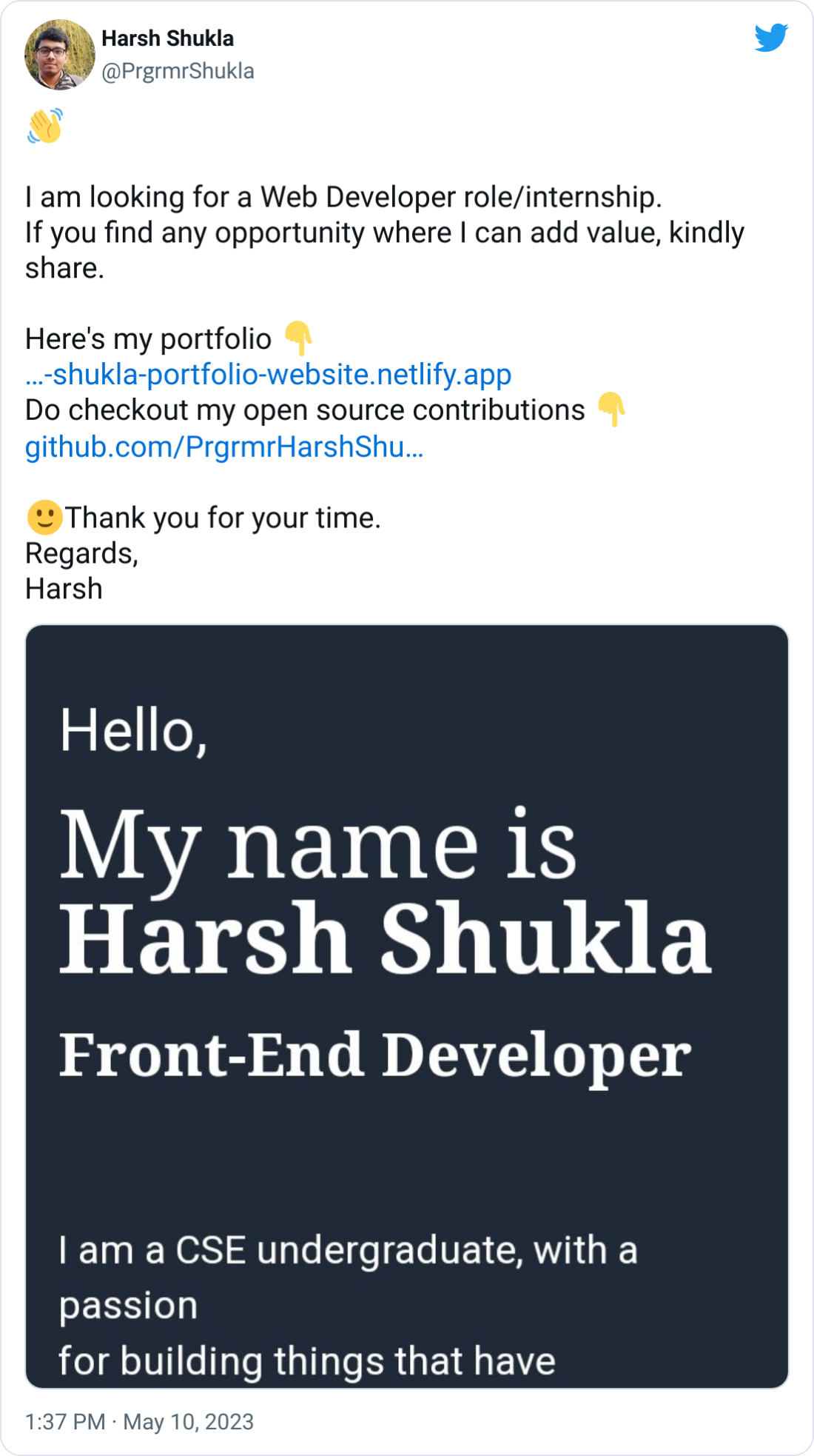Harsh Shukla @PrgrmrShukla 👋  I am looking for a Web Developer role/internship. If you find any opportunity where I can add value, kindly share.  Here's my portfolio 👇 https://harsh-shukla-portfolio-website.netlify.app Do checkout my open source contributions 👇 https://github.com/PrgrmrHarshShukla  🙂Thank you for your time. Regards, Harsh