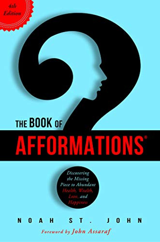 The Book of Afformations®: Discovering the Missing Piece to Abundant  Health, Wealth, Love, and Happiness - Kindle edition by St. John, Noah,  Assaraf, John. Self-Help Kindle eBooks @ Amazon.com.