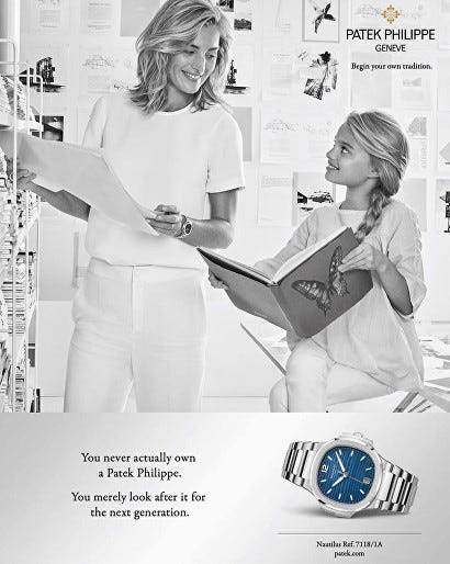 The Ad Professor on X: "Iconic Ad: Patek Philippe "You never actually own a Patek  Philippe. You merely look after it for the next generation" 1. It reframes  the purchase as a