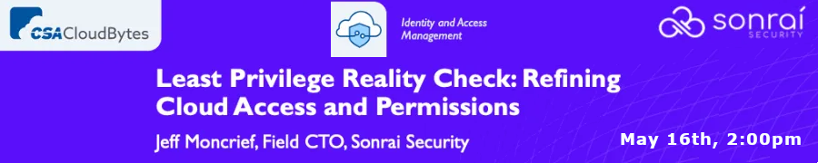 Least Privilege Reality Check: Refining Cloud Access and Permissions (May 16th)
