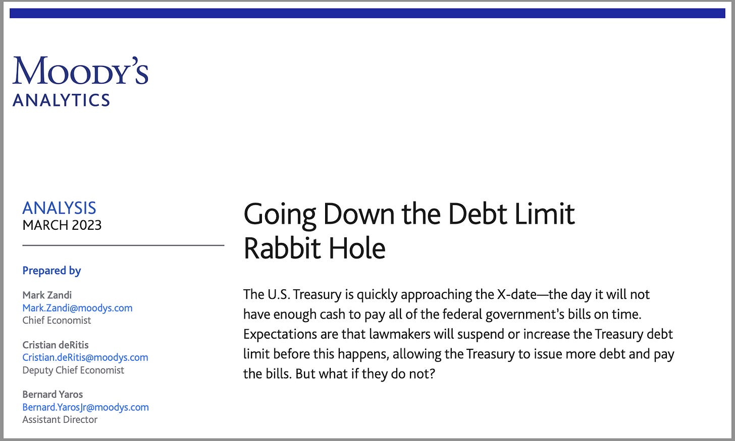 Going Down the Debt Limit rabbit hole The U.S. Treasury is quickly approaching the X-date—the day it will not have enough cash to pay all of the federal government’s bills on time. Expectations are that lawmakers will suspend or increase the Treasury debt limit before this happens, allowing the Treasury to issue more debt and pay the bills. But what if they do not?