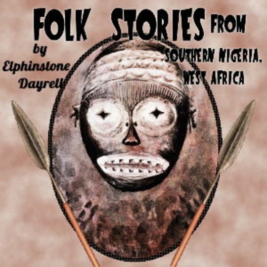 Folk Stories from Southern Nigeria, West Africa : Elphinstone Dayrell ...