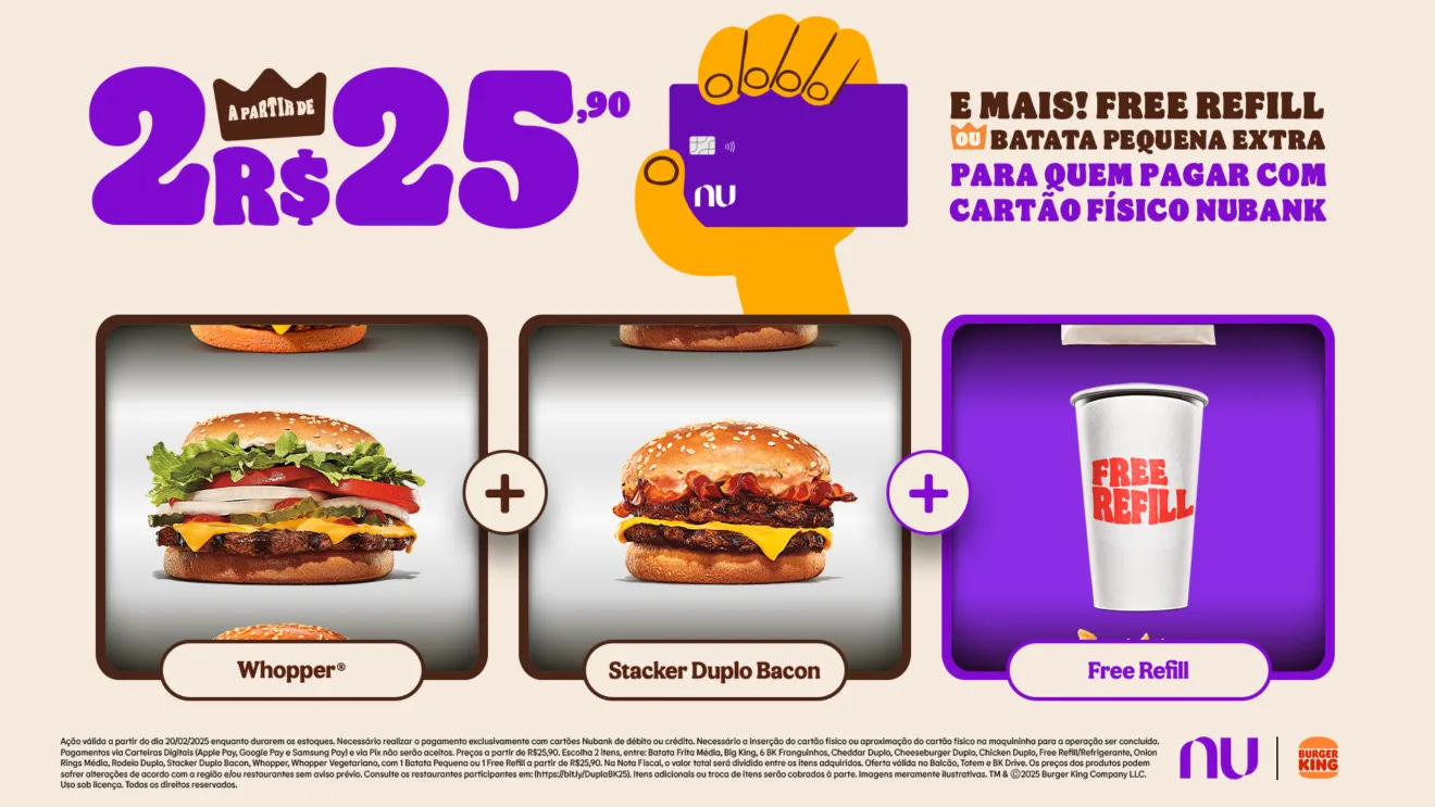 Campanha conjunta com Burger King e Nubank beneficia correntistas com um  refil, batata…ou abraço