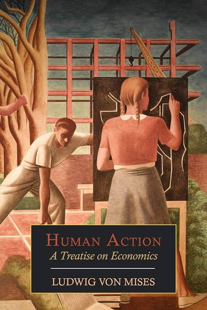 Human Action: A Treatise on Economics: Von Mises, Ludwig: 9781614273547:  Amazon.com: Books