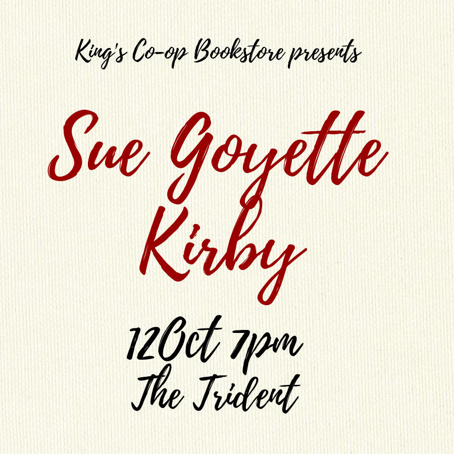 King's Co-op Bookstore presents Sue Goyette and Kirby on October 12, 2024 at 7pm at The Trident