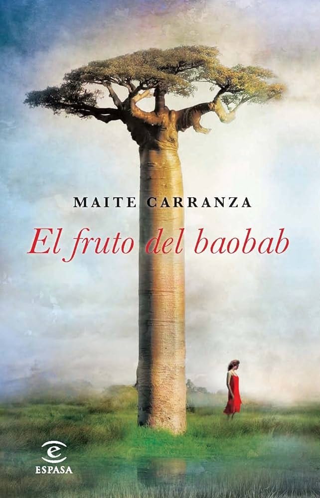 El fruto del baobab (ESPASA NARRATIVA) : Carranza, Maite: Amazon.es: Libros
