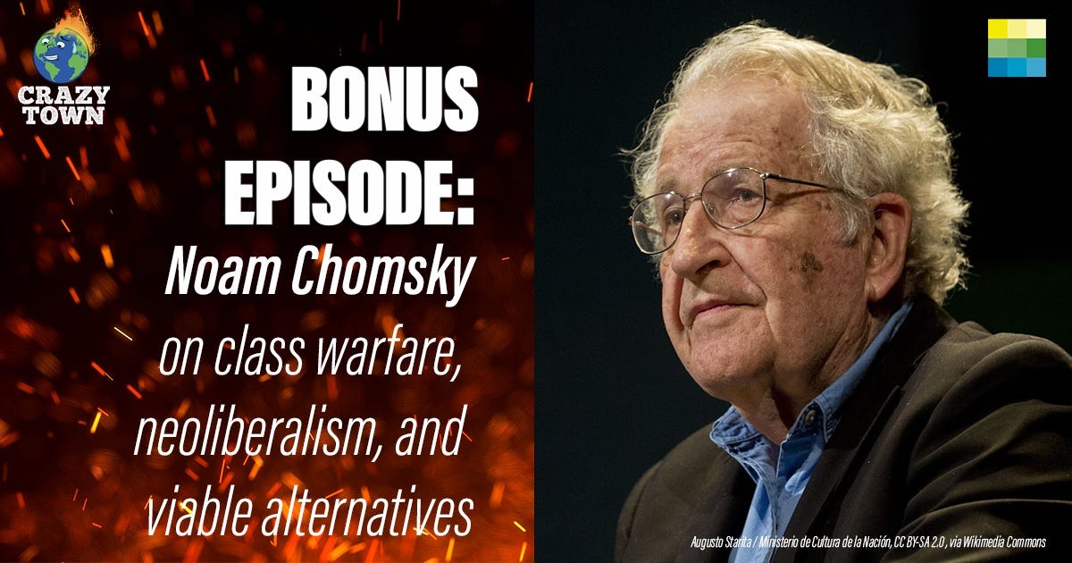 Bonus: The Stench of Neoliberalism with Noam Chomsky - Post Carbon Institute