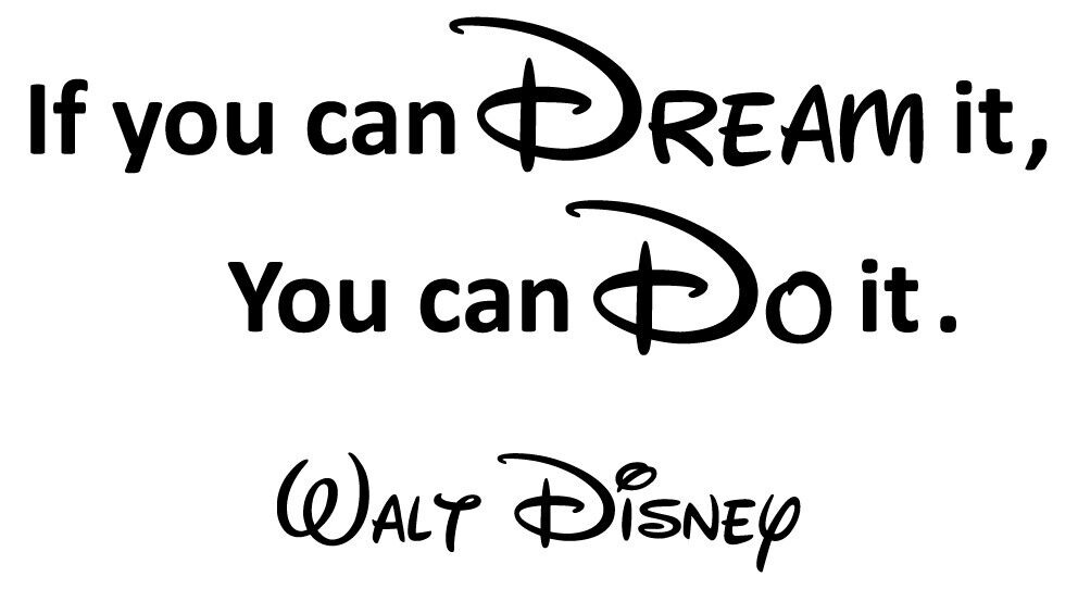 IF YOU CAN DREAM IT YOU CAN DO IT DISNEY QUOTE WALL DECAL | eBay