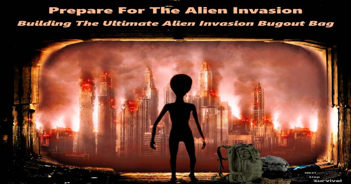 You are currently viewing Prepare For The Alien Invasion — Building The Ultimate Alien Invasion Bugout Bag