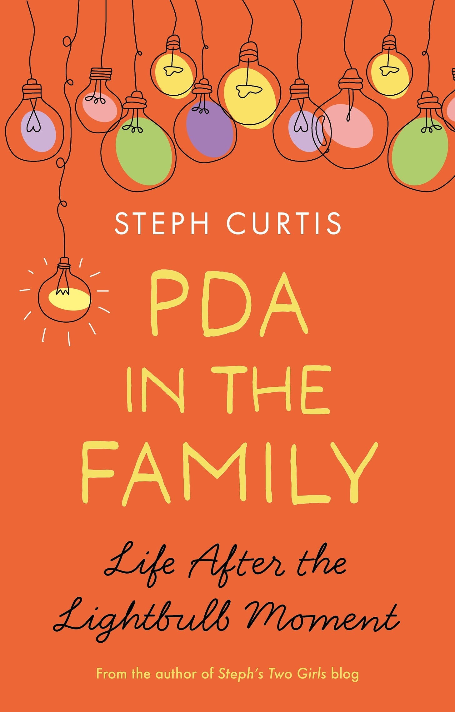 orange book cover with line drawings of lightbulbs all coloured in differently. Text in yellow is title PDA in the Family with black handwritten font saying Life After the Lightbulb Moment from the author of Steph's Two Girls blog
