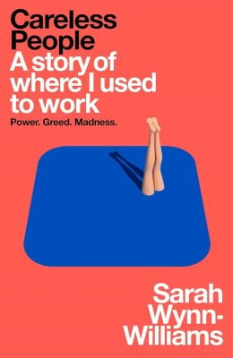 Careless People: A Story of Where I used to Work (Hardback)