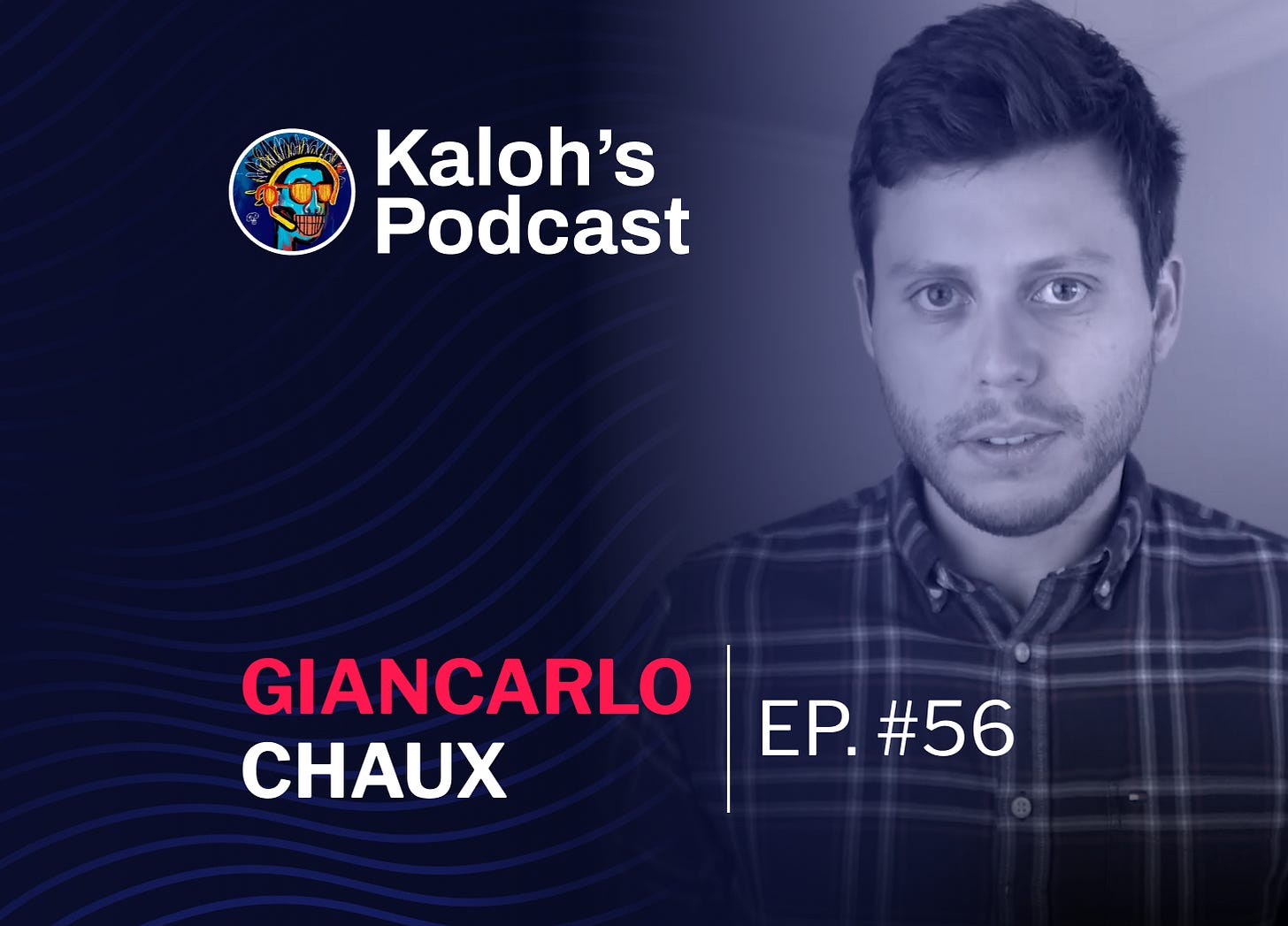 Kaloh's Podcast - Giancarlo Chaux Podcast cover