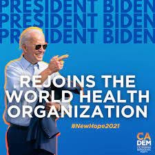 California Democratic Party on X: "#ScienceisBack President Biden rejoins  the World Health Organization: Bringing the United States back onto the  global health stage! https://t.co/AtZESEB1ud" / X