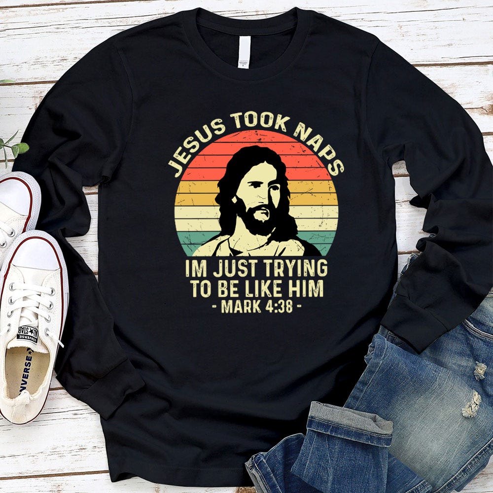 Jesus Took Naps Long Sleeve T-Shirt