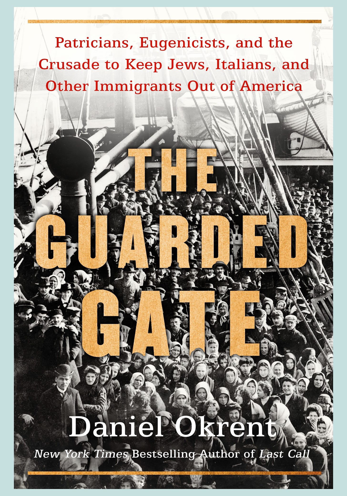 The Guarded Gate: Bigotry, Eugenics, and the Law That Kept Two Generations  of Jews, Italians, and Other European Immigrants Out of America | Jewish  Book Council