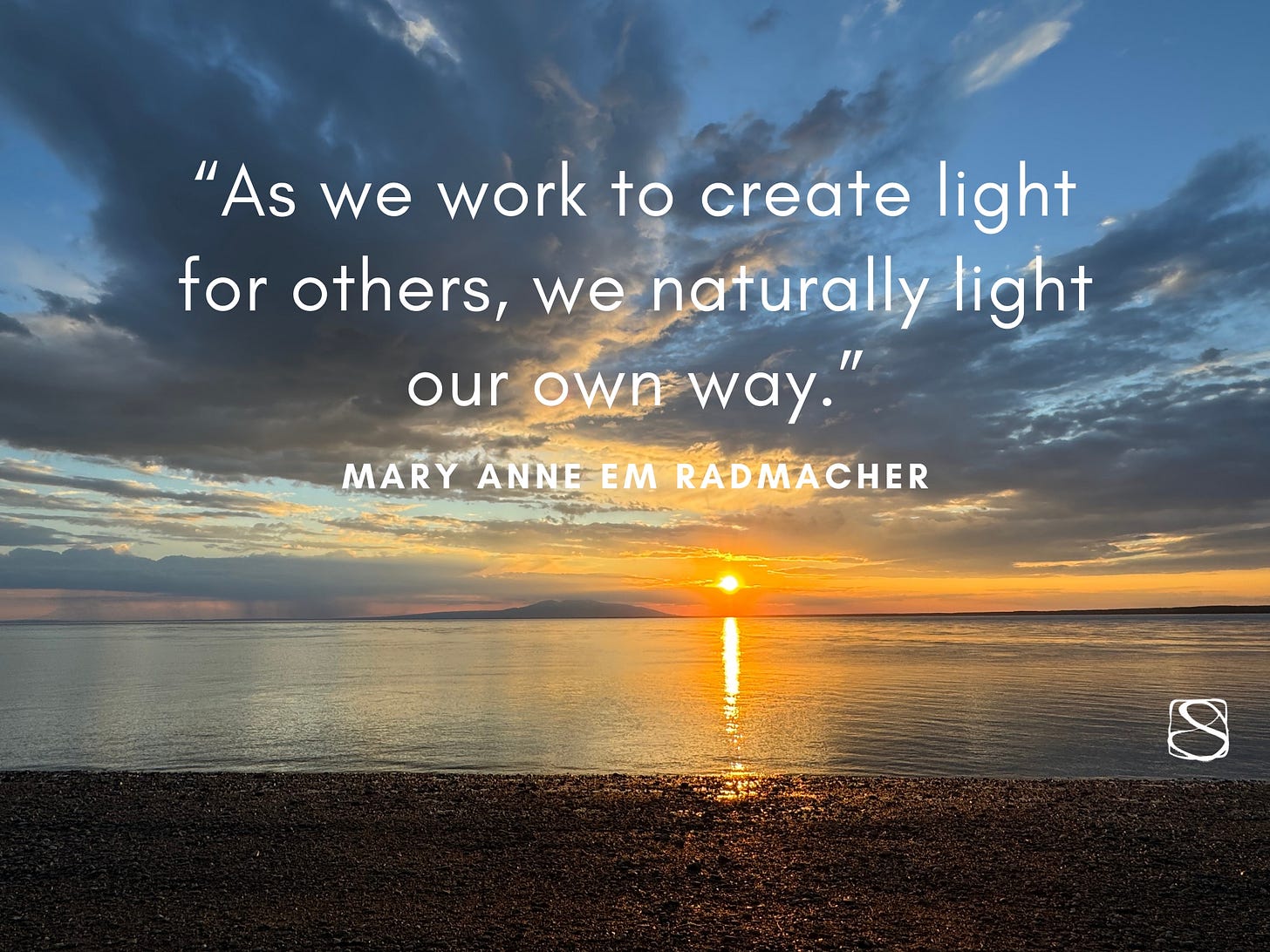 Quote by Mary Anne em Radmacher ('As we work to create light for others, we naturally light our own way.') over a photo of a beach in Anchorage, AK