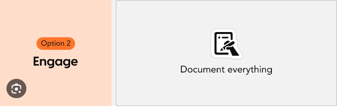 A slide that says “Engage”, with an icon that reads document everything.