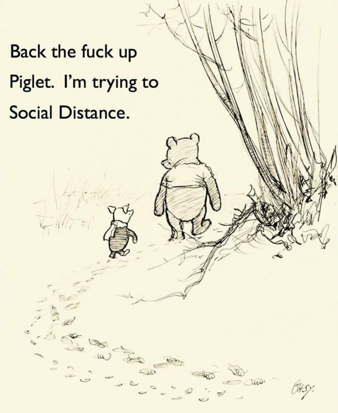 Pooh and Piglet walk into the woods, Pooh telling Piglet to pack up; he's trying to social distance.