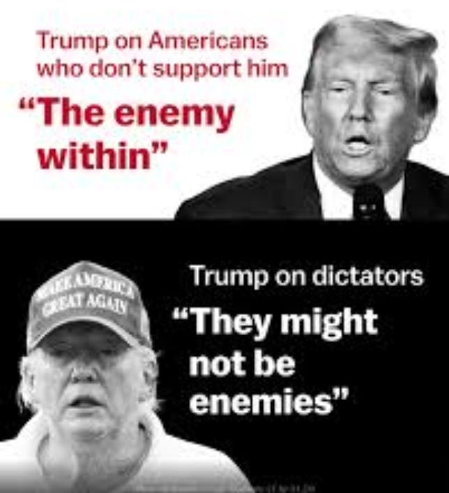 Top panel: b&w photo of trump saying "Trump on Americans who don't support him: 'The enemy within'". Botton panel, "Trump on dictators: 'They might not be enemies'"