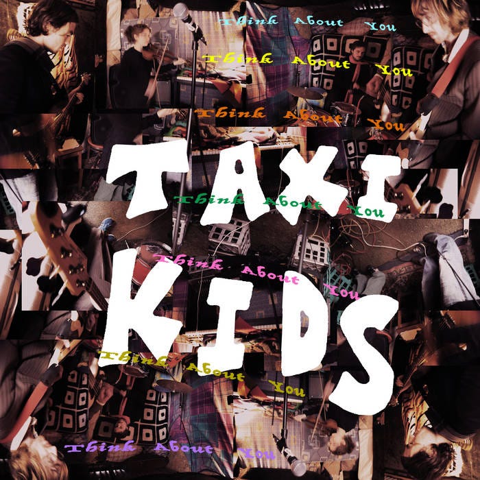 Taxi Kids | Think About You