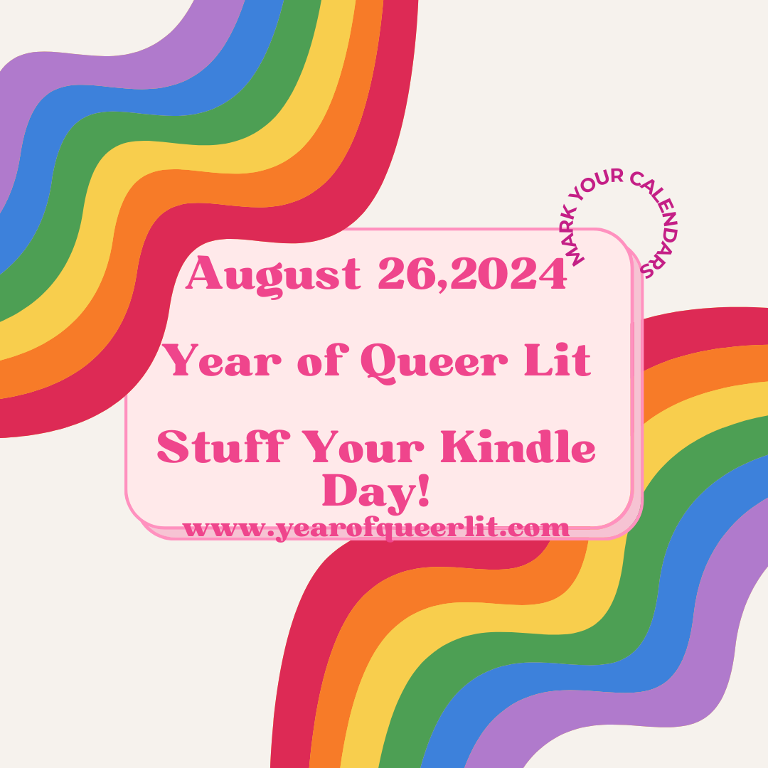 Year of Queer Lit - Stuff Your Kindle Day August 26th 2024. www.yearofqueerlit.com